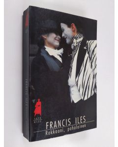 Kirjailijan Francis Iles käytetty kirja Rakkaani, paholainen