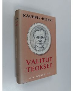 Kirjailijan Kauppis-Heikki käytetty kirja Valitut teokset