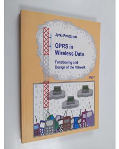 Kirjailijan Jyrki Penttinen käytetty kirja GPRS in wireless data : functioning and design of the network