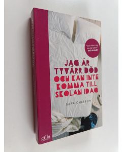 Kirjailijan Sara Ohlsson käytetty kirja Jag är tyvärr död och kan inte komma till skolan idag
