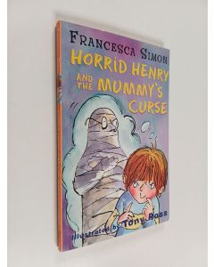 Kirjailijan Tony Ross & Francesca Simon käytetty kirja Horrid Henry and the Mummy's Curse