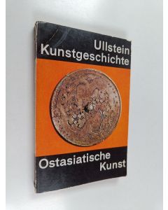 käytetty kirja Ullstein Kunstgeschichte : Ostasiatische Kunst