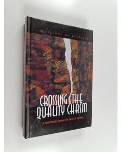 käytetty kirja Crossing the quality chasm : a new health system for the 21st century