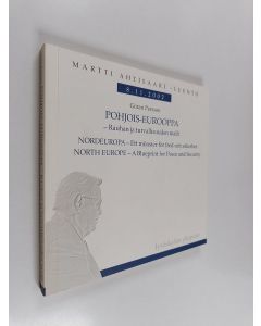 Kirjailijan Göran Persson käytetty kirja Pohjois-Eurooppa - rauhan ja turvallisuuden malli = Nordeuropa - ett mönster för fred och säkerhet = North Europe - a blueprint for peace and security : Martti Ahtisaari -luento 8.11.2002