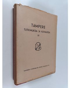 käytetty kirja Tampere : tutkimuksia ja kuvauksia 4