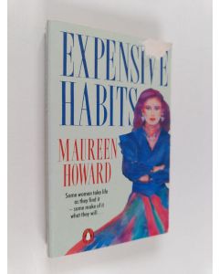 Kirjailijan Maureen Howard käytetty kirja Expensive habits