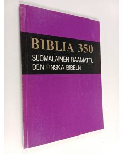 käytetty kirja Biblia 350 : suomalainen Raamattu 1642-1992 : juhlanäyttely 30.4.-15.11.1992, Kansallismuseo = den finska Bibeln 1642-1992 : jubileumsutställning 30.4.-15.11.1992, Nationalmuseum