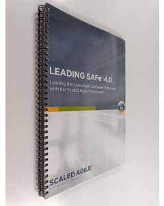 käytetty teos Leading safe 4.0 : leading the lean-agile software enterprise with the scaled agile framework
