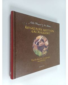 Kirjailijan Auri Hakomaa & Jukka Blomqvist käytetty kirja Keskiajan keittiön salaisuudet : tuokiokuvia, reseptejä, mausteita