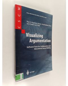 Kirjailijan Paul A. Kirschner & Simon J. Buckingham-Shum ym. käytetty kirja Visualizing Argumentation - Software Tools for Collaborative and Educational Sense-Making
