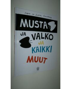 Kirjailijan Inger / Lasse Sandberg käytetty kirja Musta ja valko ja kaikki muut