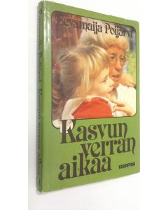 Kirjailijan Eevamaija Poijärvi käytetty kirja Kasvun verran aikaa