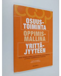 Kirjailijan Eliisa Troberg käytetty kirja Osuustoiminta oppimismallina yrittäjyyteen : opas opiskelijoiden osuuskuntien perustamiseen ja niiden toiminnan kehittämiseen