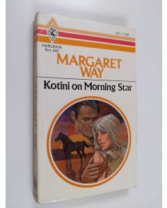 Kirjailijan Margaret Way käytetty kirja Kotini on Morning Star