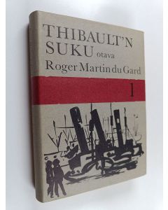 Kirjailijan Roger Martin du Gard käytetty kirja Thibault'n suku  1: Harmaakantinen vihko ; Kasvatuslaitos