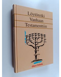 Kirjailijan Olavi Peltola käytetty kirja Löytöretki Vanhaan testamenttiin
