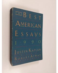 Kirjailijan Justin Kaplan & Robert Atwan käytetty kirja The Best American Essays 1990