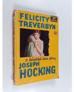 Kirjailijan Joseph Hocking käytetty kirja Felicity treverbyn
