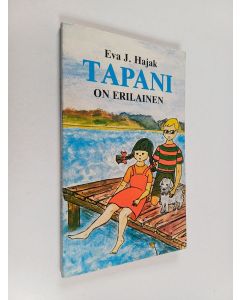 Kirjailijan Eva J. Hajak käytetty kirja Tapani on erilainen