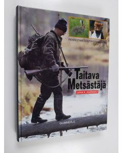 Kirjailijan Juha K. Kairikko käytetty kirja Taitava metsästäjä : pienriistanmetsästyksen käsikirja