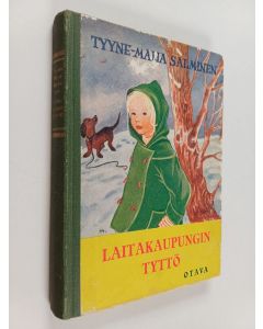 Kirjailijan Tyyne Maija Salminen käytetty kirja Laitakaupungin tyttö