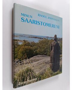 Kirjailijan Raoul Johnsson käytetty kirja Minun saaristomereni