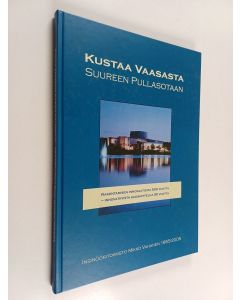 Kirjailijan Vesa Tompuri käytetty kirja Kustaa Vaasasta suureen pullasotaan : rakentamisen innovaatioita 500 vuotta