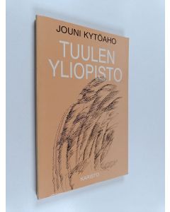 Kirjailijan Jouni Kytöaho käytetty kirja Tuulen yliopisto
