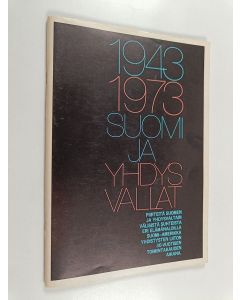 käytetty teos 1943-1973 Suomi ja Yhdysvallat : piirteitä Suomen ja Yhdysvaltain välisistä suhteista eri elämänaloilla Suomi-Amerikka Yhdistysten Liiton 30-vuotisen toimintakauden aikana