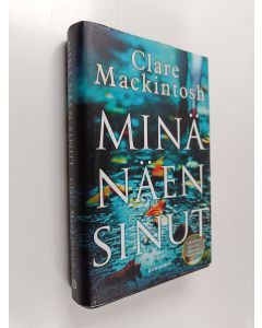 Kirjailijan Clare Mackintosh käytetty kirja Minä näen sinut