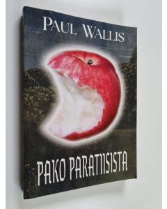Kirjailijan Paul Wallis käytetty kirja Pako paratiisista : opettaako Raamattu, että ihmisrotu on Jumalan luomus vai muukalaisten suunnitelma
