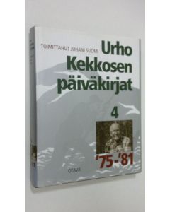Kirjailijan Urho Kekkonen käytetty kirja Urho Kekkosen päiväkirjat 4, 1975-81