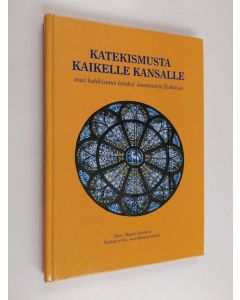 käytetty kirja Katekismusta kaikelle kansalle : Uusi katekismus tutuksi -luentosarja Kotkassa