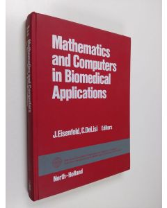 Kirjailijan Jerome Eisenfeld & Charles DeLisi käytetty kirja Mathematics and Computers in Biomedical Applications
