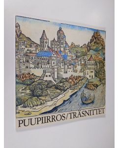 käytetty kirja Puupiirros = Träsnittet : Suomen taideakatemia, Sinebrychoffin taidemuseo : 13.3. - 3.5.1981 : Finlands konstakademi, Sinebrychoffs konstmuseum : 13.3. - 3.5.1981