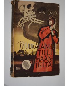 Kirjailijan H. R. Hays käytetty kirja Muukalainen tuli maantieltä