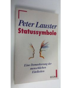 Kirjailijan Peter Lauster käytetty kirja Statussymbole : Eine Demaskierung der menschlichen Eitelkeiten