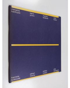 käytetty teos Marjatta Hanhijoki, Tapio Junno, Markku Keränen, Inari Krohn, Hannele Kylänpää, Sakari Marila, Pirkko Nukari, Ulla Rantanen : Helsingin taidehalli 29.10.-20.11.1983