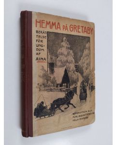 Kirjailijan Aina käytetty kirja Hemma på Gretaby : berättelse för ungdom