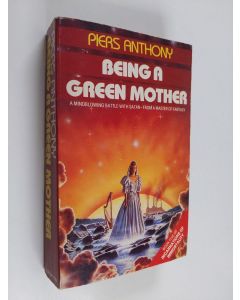 Kirjailijan Piers Anthony käytetty kirja Being a Green Mother (ERINOMAINEN)