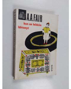 Kirjailijan A. A. Fair käytetty kirja Kun on leikkiin lähtenyt : salapoliisiromaani