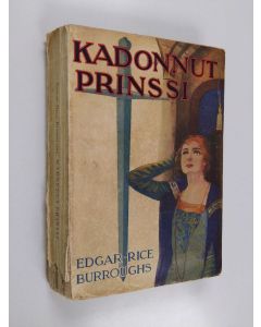 Kirjailijan Edgar Rice Burroughs käytetty kirja Kadonnut prinssi : historiallinen seikkailuromaani