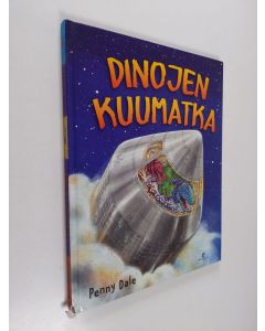 Kirjailijan Penny Dale käytetty kirja Dinojen kuumatka