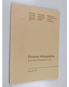 käytetty kirja Elementa bibliographica : Kirjoituksia bibliografisesta työstä