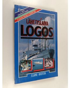Kirjailijan Elaine Rhoton käytetty kirja Lähetyslaiva Logos