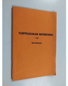 Kirjailijan Antti Majaniemi käytetty teos Ylioppilaslinjan matematiikka Osa 1