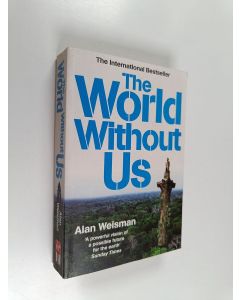 Kirjailijan Alan Weisman käytetty kirja The World Without Us