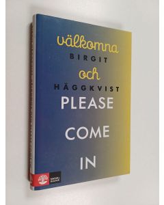Kirjailijan Birgit Häggkvist käytetty kirja Välkomna och please come in
