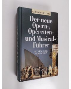 Kirjailijan Gerhard Hellwig käytetty kirja Der neue Opern-, Operetten- und Musicalführer. - Mit Künstlerbiographien.