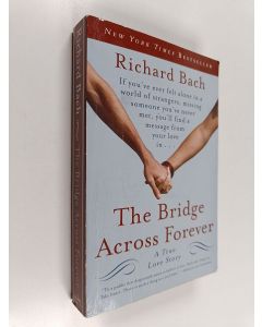Kirjailijan Richard Bach käytetty kirja The Bridge Across Forever - A True Love Story